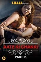 Aate Ki Chakki Part 2 Charmsukh Ullu Web Series Download FilmyZilla