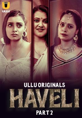 Haveli Part 2 Ullu Web Series Download 480p 720p 1080p FilmyZilla Filmyzilla