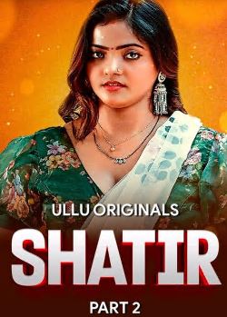 Shatir Part 2 FilmyZilla 2025 Hindi Ullu Web Series