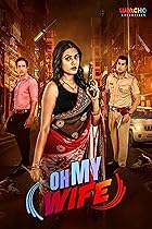Oh My Wife  2024 Web Series Download FilmyZilla