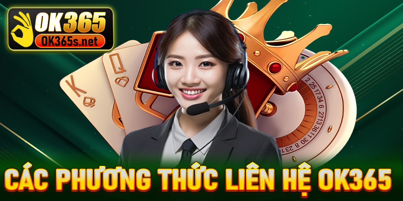 Các phương thức liên hệ OK365 đơn giản nhất