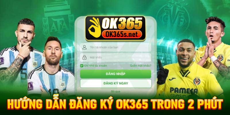 Hướng dẫn đăng ký Ok365 siêu nhanh trong 2 phút